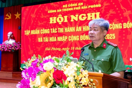Công an Hải Phòng tập huấn công tác thi hành án hình sự tại cộng đồng và tái hòa nhập cộng đồng năm 2025