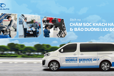 Dịch vụ chăm sóc khách hàng và bảo dưỡng lưu động – An tâm trọn vẹn mọi hành trình