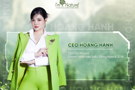 Hoàng Hạnh  – Ceo I’m Nature: “Tuân thủ pháp luật và minh bạch chính là chìa khoá giữ trọn niềm tin khách hàng”