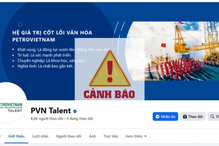 Cảnh báo: Nhiều fanpage giả mạo Petrovietnam và các đơn vị thành viên