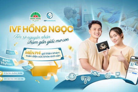 IVF Hồng Ngọc Yên Ninh: MIỄN PHÍ thăm khám toàn diện sức khỏe sinh sản - tìm rõ nguyên nhân, chạm gần giấc mơ con