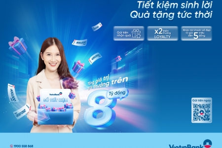 VietinBank tung ưu đãi độc quyền với “Tiết kiệm sinh lời – Quà tặng tức thời”