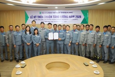 Công ty TNHH Đóng tàu HD Hyundai Việt Nam (HVS): Công đoàn và Công ty đạt thỏa thuận tăng lương 10% năm 2026
