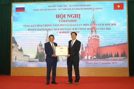 Hội Hữu nghị Việt - Nga tỉnh Thanh Hóa tổ chức hội nghị tổng kết hoạt động năm 2025