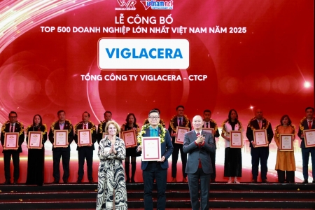Viglacera giữ vững vị thế Top 500 doanh nghiệp lớn nhất Việt Nam – khẳng định năng lực nhà sản xuất tiên phong