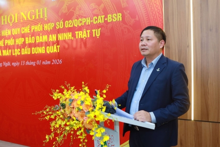 Chủ tịch BSR: Phối hợp, bảo đảm an ninh, an toàn tuyệt đối cho Nhà máy Lọc dầu Dung Quất trong mọi tình huống