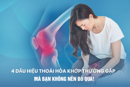 4 dấu hiệu thoái hóa khớp thường gặp mà bạn không nên bỏ qua!