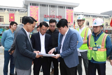 Phó Bí thư Thường trực Thành ủy kiểm tra thực địa các dự án nhà ga Metro đoạn Kim Mã – Ga Hà Nội – Trần Hưng Đạo