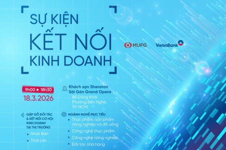 VietinBank và MUFG tổ chức Kết nối kinh doanh 2026: Cơ hội liên kết chuỗi giá trị thực phẩm – nông nghiệp công nghệ cao