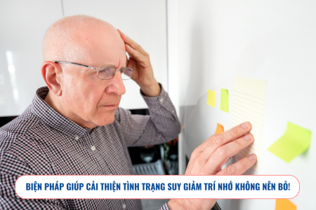 Biện pháp giúp cải thiện suy giảm trí nhớ bạn không nên bỏ qua