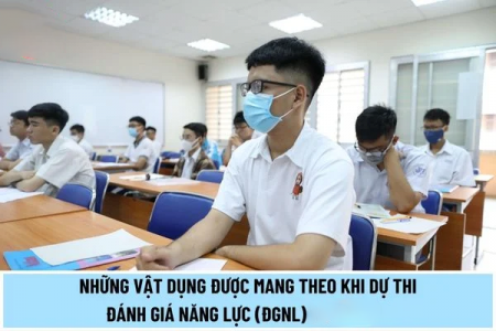 Những vật dụng nào thí sinh được mang và sử dụng khi làm bài thi đánh giá năng lực?