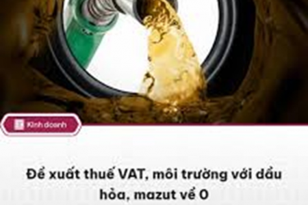 Bộ Tài chính đề xuất đưa thuế VAT và thuế bảo vệ môi trường đối với dầu hỏa, mazut về 0
