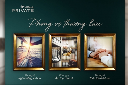 Phong vị thượng lưu - Đặc quyền chuẩn mực trải nghiệm sống của khách hàng VPBank Private
