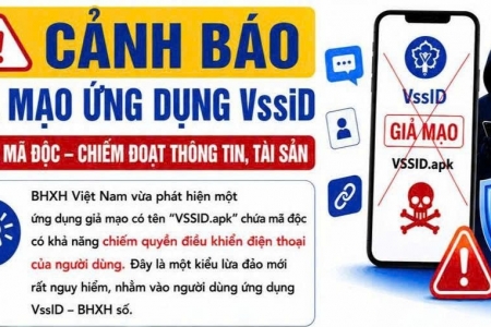Cảnh báo giả mạo ứng dụng VssID chứa mã độc chiếm đoạt thông tin, tài sản của người dùng