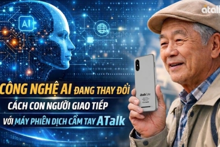 Công nghệ AI đang thay đổi cách con người giao tiếp với máy phiên dịch cầm tay Atalk