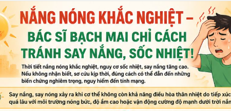 Hà Nội nắng nóng khắc nghiệt: Bác sĩ Bệnh viện Bạch Mai chỉ cách tránh say nắng, sốc nhiệt