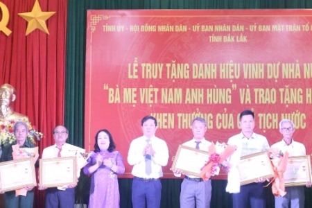 Đắk Lắk: Truy tặng danh hiệu “Bà Mẹ Việt Nam Anh hùng” và trao tặng khen thưởng của Chủ tịch nước