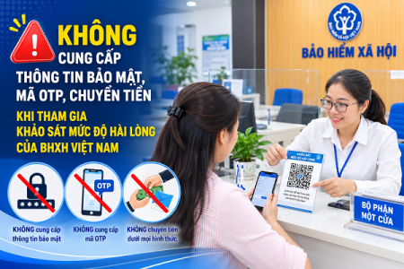 Không cung cấp thông tin bảo mật, mã OTP, chuyển tiền khi tham gia khảo sát mức độ hài lòng của BHXH Việt Nam