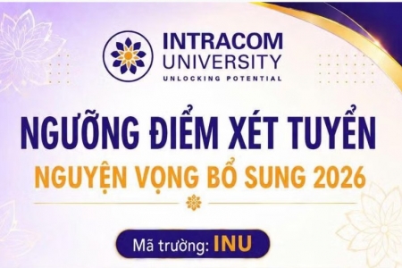 Trường Đại học Intracom công bố ngưỡng điểm xét tuyển bổ sung năm 2026