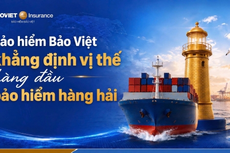 Bảo hiểm Bảo Việt đứng đầu 26 doanh nghiệp bảo hiểm uy tín trong lĩnh vực hàng hải