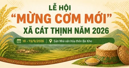 Lễ hội “Mừng cơm mới” xã Cát Thịnh năm 2026 sẽ diễn ra trong hai ngày 18 - 19/9