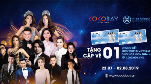 Tổ hợp Du lịch & Giải trí Cocobay Đà Nẵng: Tặng vé Chung kết Miss World Vietnam 2019