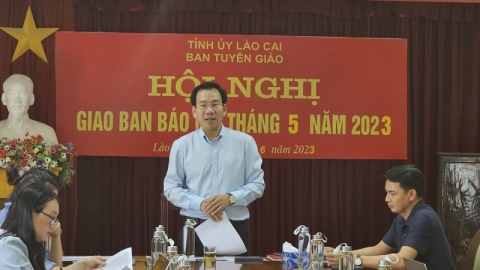 Lào Cai tổ chức hội nghị giao ban báo chí tháng 5/2023