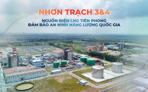 Nhơn Trạch 3&4: Nguồn điện LNG tiên phong đảm bảo an ninh năng lượng quốc gia