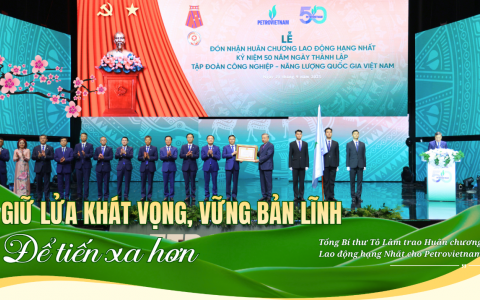 Petrovietnam: Giữ lửa khát vọng, giữ bản lĩnh để tiến xa hơn