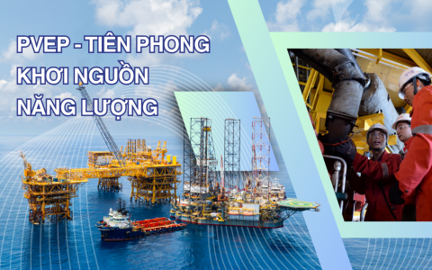 PVEP: Tiên phong khơi nguồn năng lượng