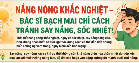 Hà Nội nắng nóng khắc nghiệt: Bác sĩ Bệnh viện Bạch Mai chỉ cách tránh say nắng, sốc nhiệt