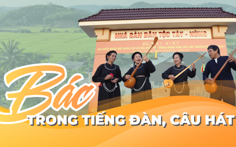 Mái nhà nào cũng có Bác - Kỳ 2: Để lời Bác ngân lên trong tiếng đàn Tính, câu hát Then