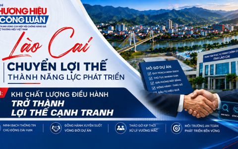 Lào Cai chuyển lợi thế thành năng lực phát triển - Kỳ III: Khi chất lượng điều hành trở thành lợi thế cạnh tranh