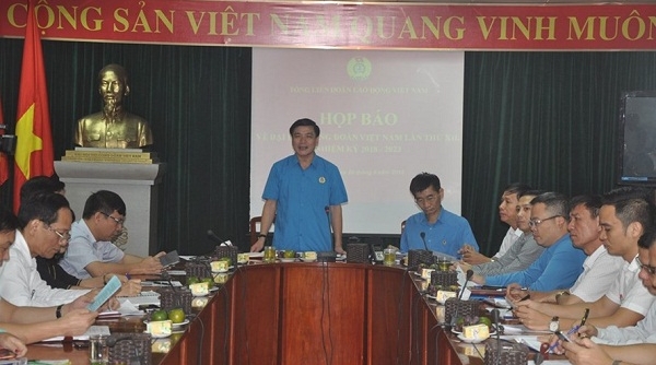 Hướng tới Đại hội XII Công đoàn Việt Nam, nhiệm kỳ 2018-2023
