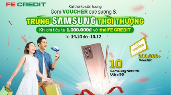 FE Credit triển khai chương trình “Xài thẻ không cần lương – Gom Voucher cực sướng – Trúng Samsung thời thượng!”