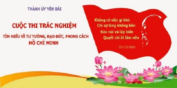 Thành ủy Yên Bái: Phát động cuộc thi trắc nghiệm “Tìm hiểu về tư tưởng, đạo đức, phong cách Hồ Chí Minh"