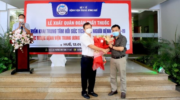 Tăng cường thêm 191 thầy thuốc vào Trung tâm Hồi sức tích cực của Bệnh viện Trung ương Huế đến Thành phố Hồ Chí Minh