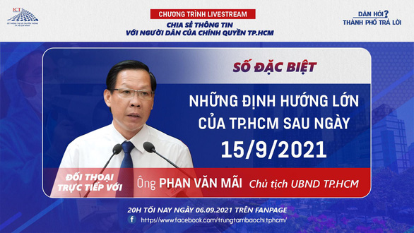 Tối nay 6/9, Chủ tịch TP.HCM Phan Văn Mãi trả lời người dân khi nào nới lỏng giãn cách qua livestream