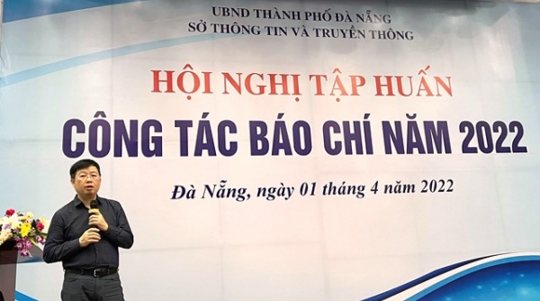 Đà Nẵng: Tổ chức hội nghị tập huấn công tác báo chí năm 2022