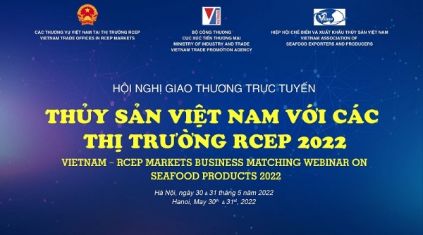 Hội nghị giao thương trực tuyến thủy sản Việt Nam với các thị trường RCEP 2022