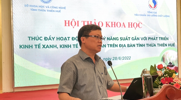 Hội thảo “Thúc đẩy hoạt động quản lý năng suất gắn với phát triển kinh tế xanh, kinh tế tuần hoàn trên địa bàn tỉnh Thừa Thiên Huế”