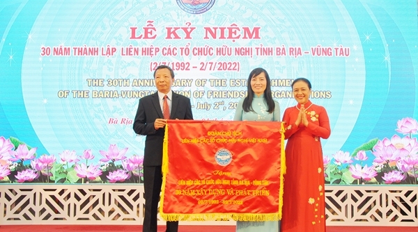 Bà Rịa Vũng Tàu: Kỷ niệm 30 năm thành lập Liên hiệp các tổ chức Hữu nghị tỉnh