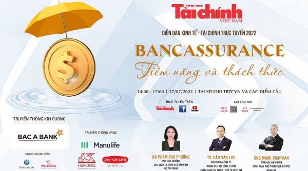 Diễn đàn kinh tế - tài chính trực tuyến 2022: “Bancassurance: Tiềm năng và thách thức”