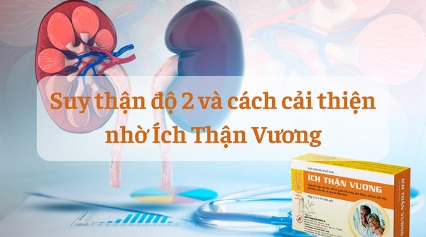 Suy thận độ 2 và cách cải thiện nhờ Ích Thận Vương