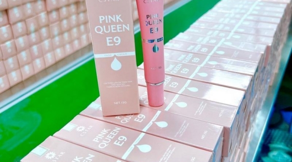 Công ty CSTAR bán mỹ phẩm Pink Queen E9 chứa chất cấm: Cần làm rõ nguồn gốc sản phẩm