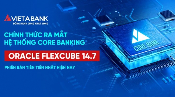VietABank chính thức ra mắt hệ thống Core Banking phiên bản tiên tiến nhất hiện nay