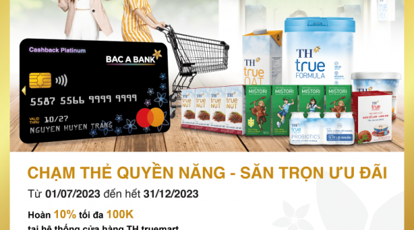 Chủ thẻ tín dụng BAC A BANK nhận ưu đãi độc quyền tại TH truemart
