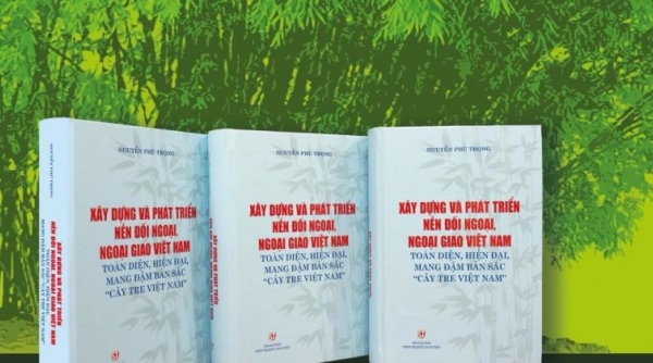 Ngoại giao cây tre Việt Nam: Chắc ở gốc, vững ở thân, uyển chuyển như lá cành