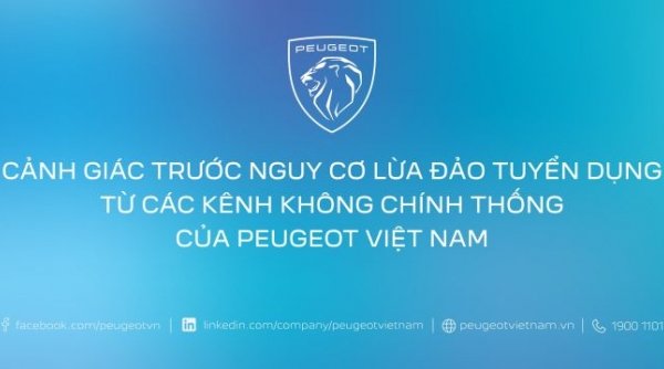 Cảnh báo việc mạo danh Peugeot Việt Nam để lừa đảo tuyển dụng