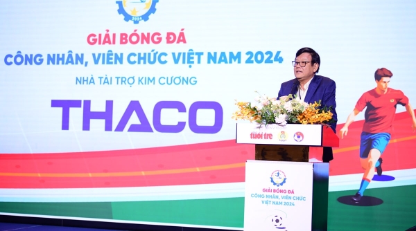 THACO đồng hành cùng Giải bóng đá công nhân, viên chức Việt Nam năm 2024